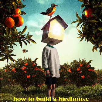 How to Build a Birdhouse by Cave