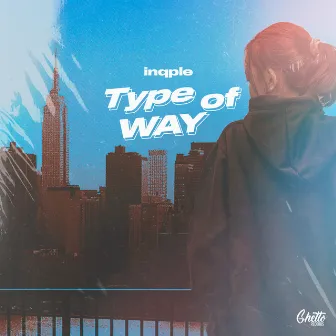 type of way by inqple