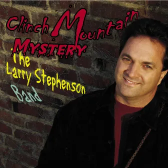 Clinch Mountain Mystery by Larry Stephenson