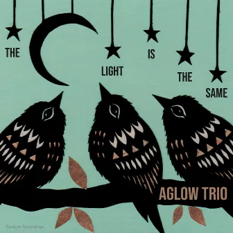 The Light is the Same by Aglow Trio