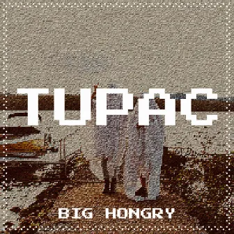 Tupac by Big Hongry