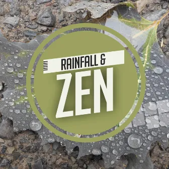 Rainfall & Zen by Rain Sounds Sleep