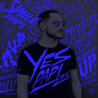 Yes Papi Yes by Iker Azcué