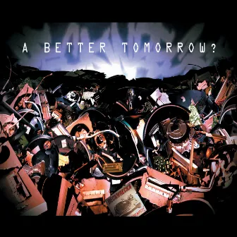 A Better Tomorrow? (Digital Edition) by Deckwrecka