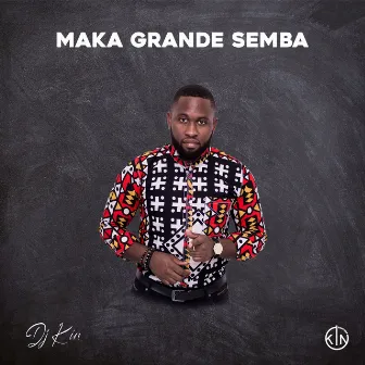 Maka Grande Semba by DJ Kin