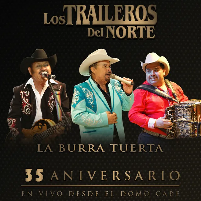 La burra tuerta - 35 Aniversario En Vivo desde el Domo Care