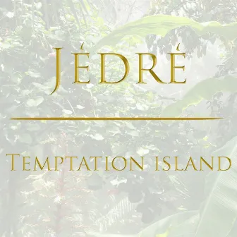 Temptation Island by Jédré