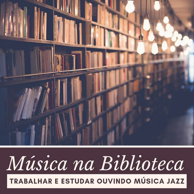 Música na Biblioteca: Trabalhar e Estudar Ouvindo Música Jazz