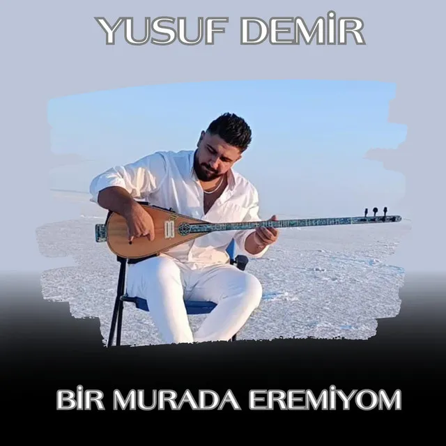 Bir Murada Eremiyom