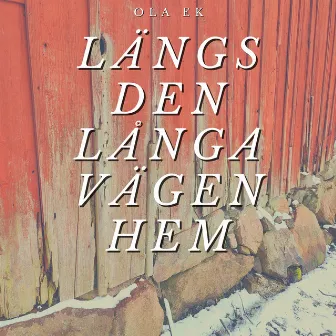 Längs den långa vägen hem by Ola Ek