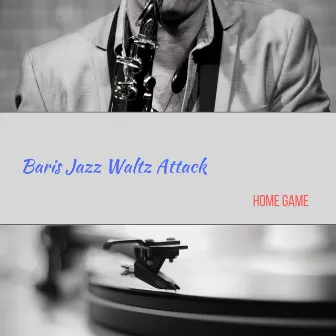 Home Game by Baris Jazz Waltz Attack