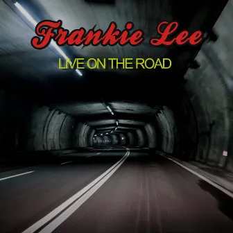 Live on the Road by Frankie Lee