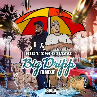 Big Dripp (Gmixx) by Big V