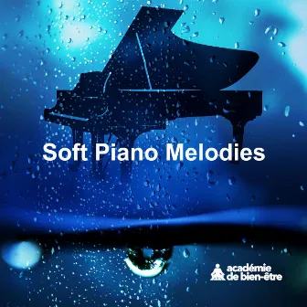 Soft Piano Melodies by Académie de bien-être