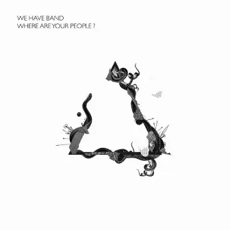 Where Are Your People? by We Have Band