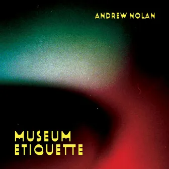 Museum Etiquette by Andrew Nolan