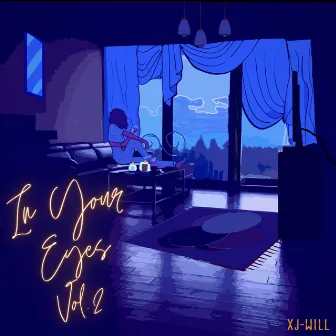 In Your Eyes Vol. II by xJ-Will