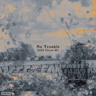 No Trouble (GABA Heaven Mix) by Houses