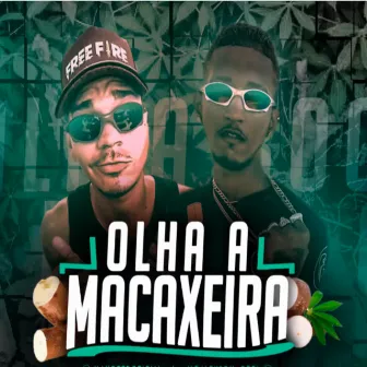 Olha a Macaxeira by Mano Ted