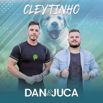 Cleytinho by Dan e Juca