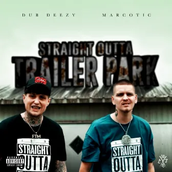 Straight Outta Trailer Park by Dub Deezy