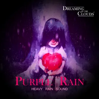 Purple Rain - Heavy Rain Sound by Dreaming In The Clouds