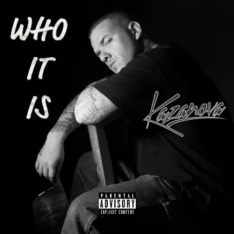 Who It Is by Kazanova