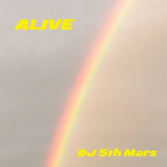 Alive by DJ 5th Mars