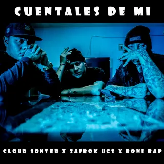 Cuentales de Mi by Bone Bap