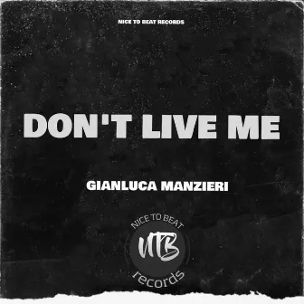 Don't Live Me by Gianluca Manzieri