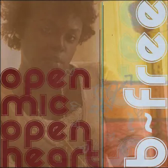 Open Mic, Open Heart by B-Free