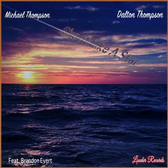 Shoot Like a Star (feat. Brandon Evert) by Michael Thompson