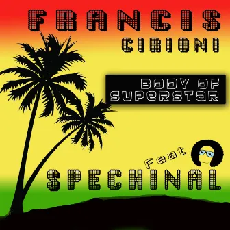 Body of Superstar (feat. Spechinal) by Francis Cirioni