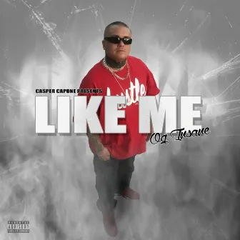 Like Me by OG Insane