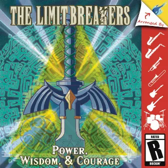 Power, Wisdom, & Courage by The Limit Breakers