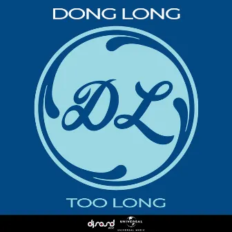 Too Long by DONG LONG