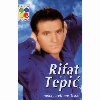 Neka Nek Me Trazi by Rifat Tepic