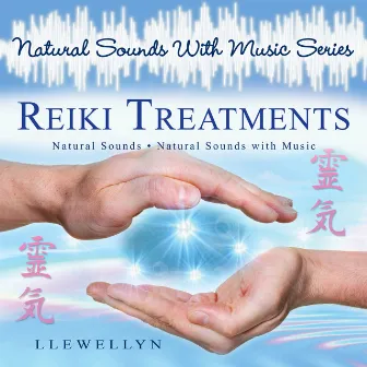 Reiki Treatments - Natural Sounds With Music Series by Llewellyn