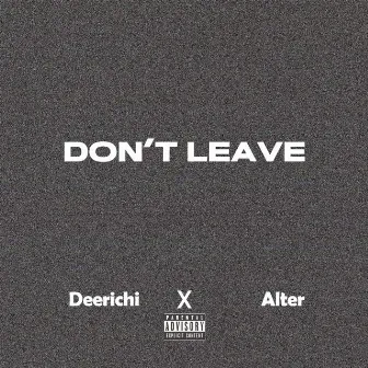 Don't Leave by Deerichi