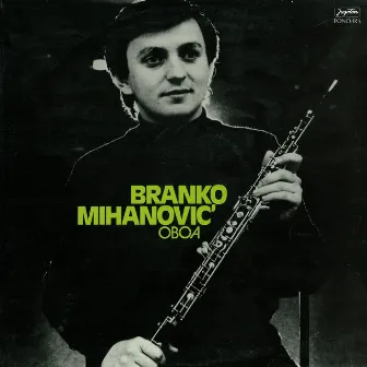 Branko Mihanović, Oboa by 