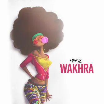 Wakhra by He3b