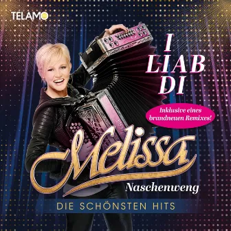 I liab di: Die schönsten Hits by Melissa Naschenweng