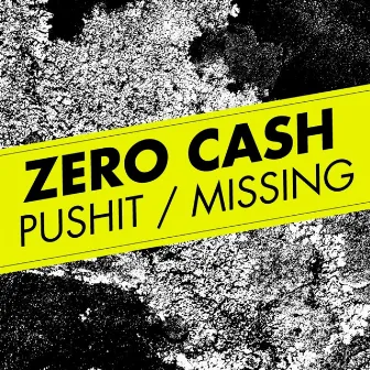 Pushit/Missing by Zero Cash