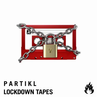 Lockdown Tapes by P A R T I K L