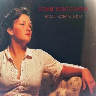 Boat Songs 2002 by Bonnie Montgomery