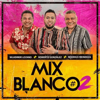 Mix Blanco #2 : La Verdugo / Yo No Se Que Tiene Ella / Volando / Que Muchacho by Rodrigo Mendoza