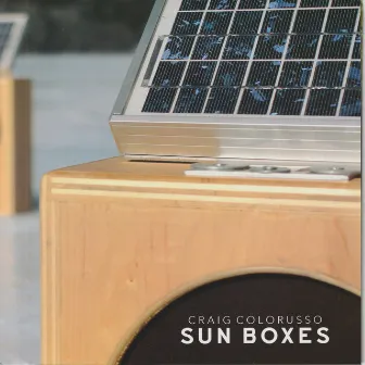 Sun Boxes by Craig Colorusso