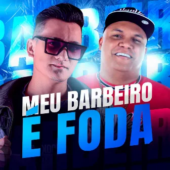 Meu Barbeiro É Foda (Remix) by DJ Paulinho Unico