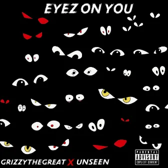 Eyez On You by Unseen