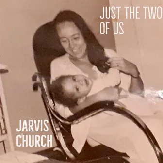 Just the Two of Us by Jarvis Church